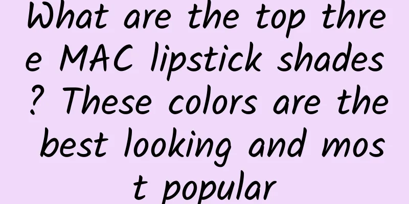 What are the top three MAC lipstick shades? These colors are the best looking and most popular