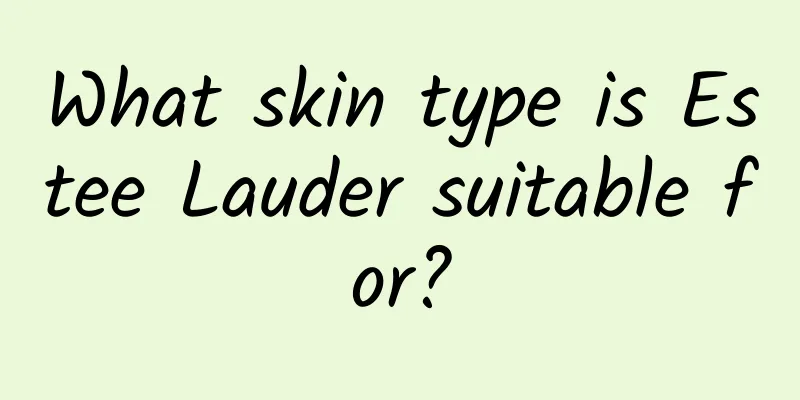 What skin type is Estee Lauder suitable for?