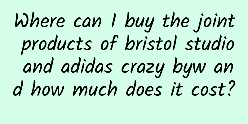 Where can I buy the joint products of bristol studio and adidas crazy byw and how much does it cost?