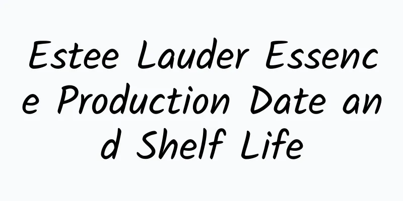 Estee Lauder Essence Production Date and Shelf Life
