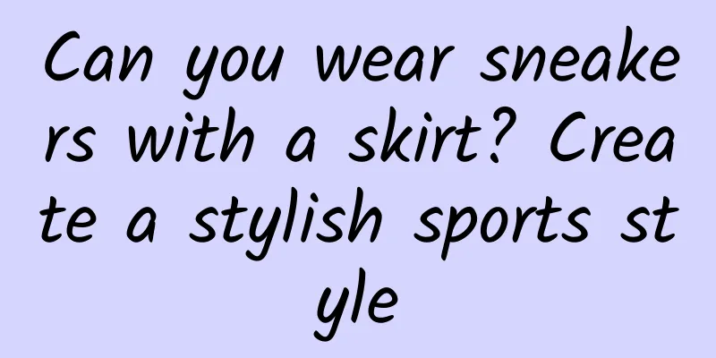 Can you wear sneakers with a skirt? Create a stylish sports style