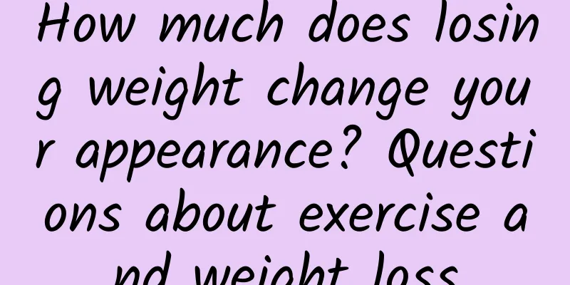 How much does losing weight change your appearance? Questions about exercise and weight loss