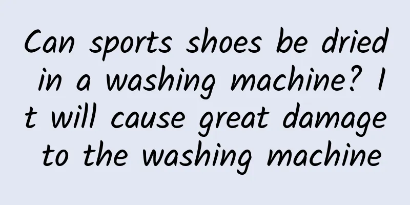 Can sports shoes be dried in a washing machine? It will cause great damage to the washing machine