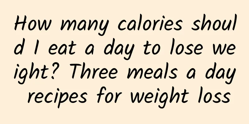 How many calories should I eat a day to lose weight? Three meals a day recipes for weight loss